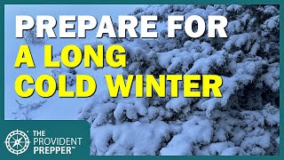 Are You Ready for a Long Cold Winter? Time to Get Busy! @TheProvidentPrepper