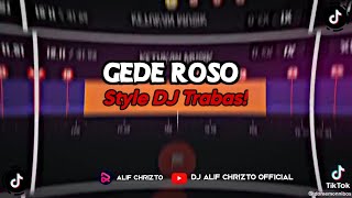 GEDE ROSO TRESNO IKI TULUS KANGGO SLIRAMU || DJ GEDE ROSO STYLE KANE TIKTOK 2023!!!