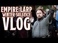 EMPIRE LARP VLOG - Winter Solstice 2019