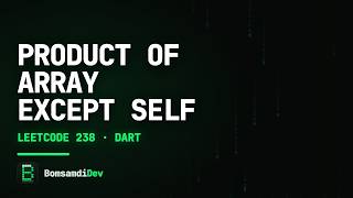 Full Product of Array Except Self — LeetCode 238 in Dart (ASMR Coding) Update