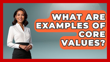 What Are Examples Of Core Values? - Cognitive Therapy Hub