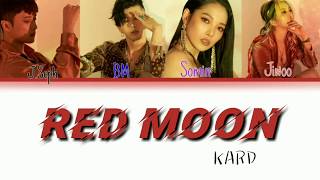 KARD RED MOON Lyrics (카드 RED MOON 가사) [Color Coded Lyrics/Han/Rom/Eng]