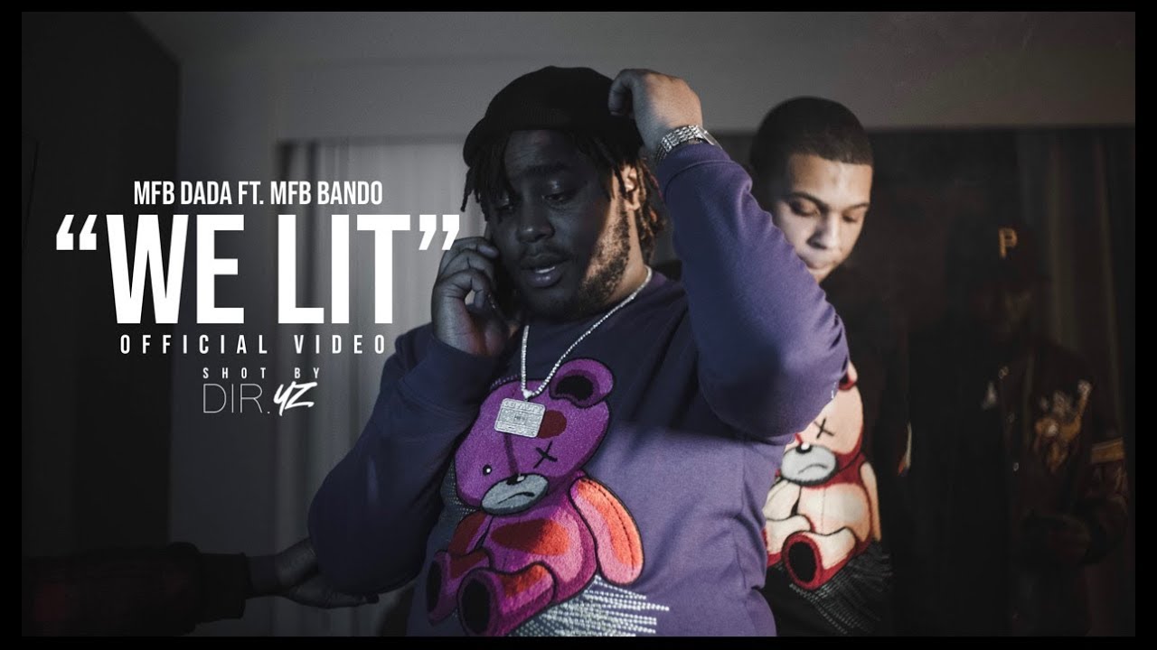 MFB DaDa Ft. MFB Bando “We Lit” | Shot By 