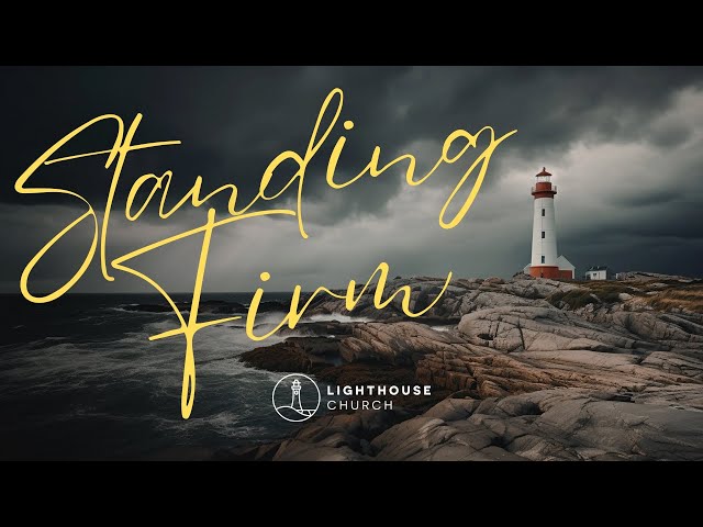 31/05/2026 - Standing Firm Sermon Series - with Craig Walker