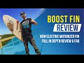 BOOST FIN In-depth Review | Electric Motorized Fin for any Board 