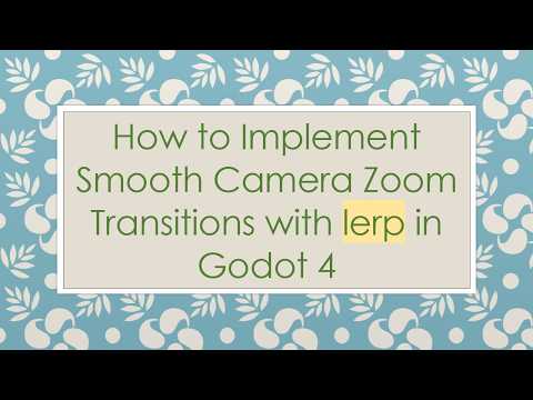 How to Implement Smooth Camera Zoom Transitions with lerp in Godot 4