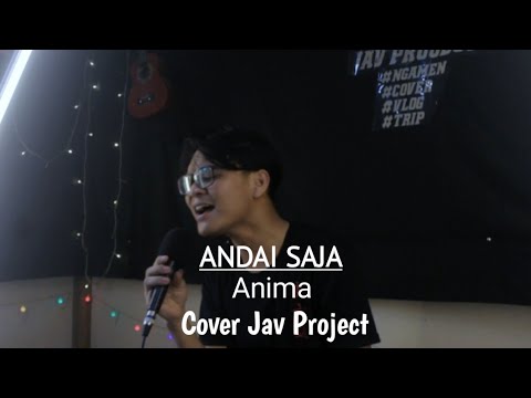 Andai saja - Anima | Cover Jav Project (Live Cover session)