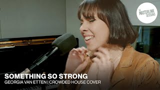 Georgia Van Etten X Rb Funkestra Something So Strong Masterlink Sessions Crowded House Cover