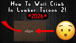 How To Wall Climb In Lumber Tycoon 2 2026