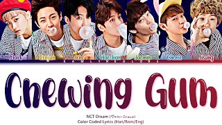 NCT Dream (엔씨티 Dream) 'Chewing Gum' (Color Coded Lyrics Han|Rom|Eng)