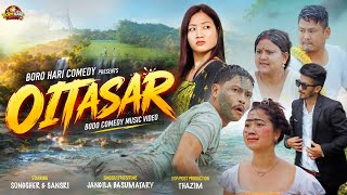 Oitasar..! ( comedy music video ) Songsher ft. Sansri & Thoraina | Jangila Basumatary Oitasar..! ( comedy music video ) Songsher ft. Sansri & Thoraina | Jangila Basumatary