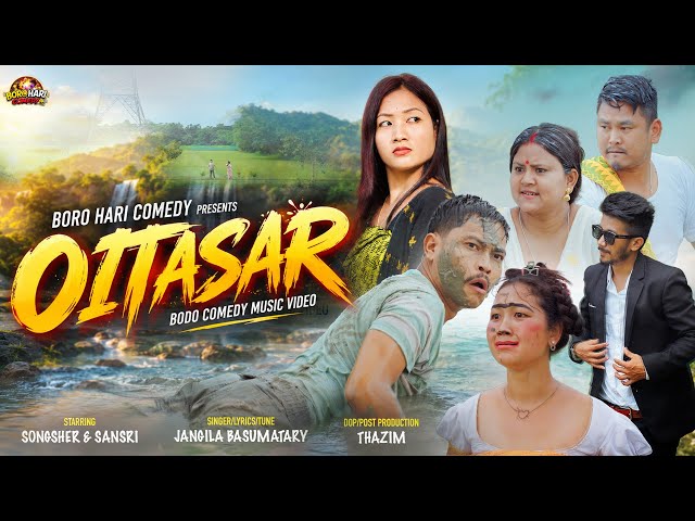 Oitasar..! ( Official comedy music video ) Songsher ft. Sansri & Thoraina | Jangila Basumatary