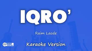 Raim Laode - Iqro' | KARAOKE VERSION