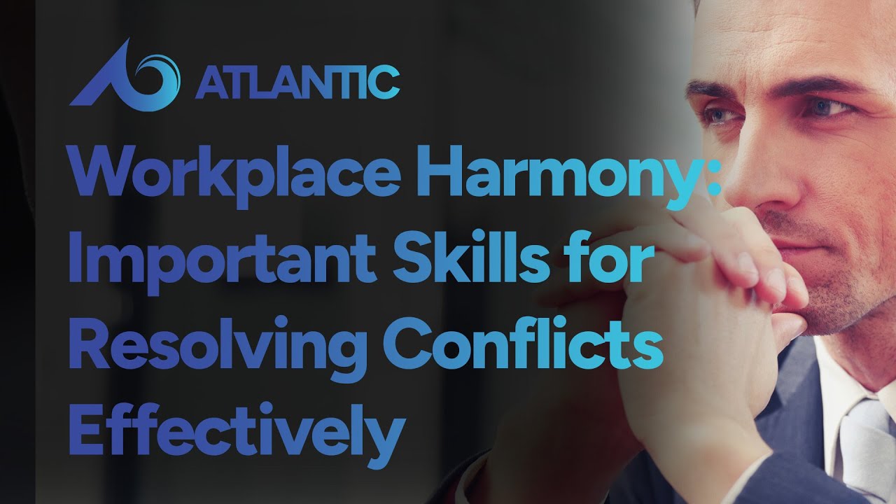 Workplace Harmony: Important Skills for Resolving Conflicts Effectively
