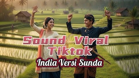 Sound Viral Tiktok Sunda India 