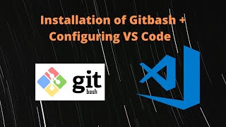 Gitbash Installation and setting up VS Code || Step by Step