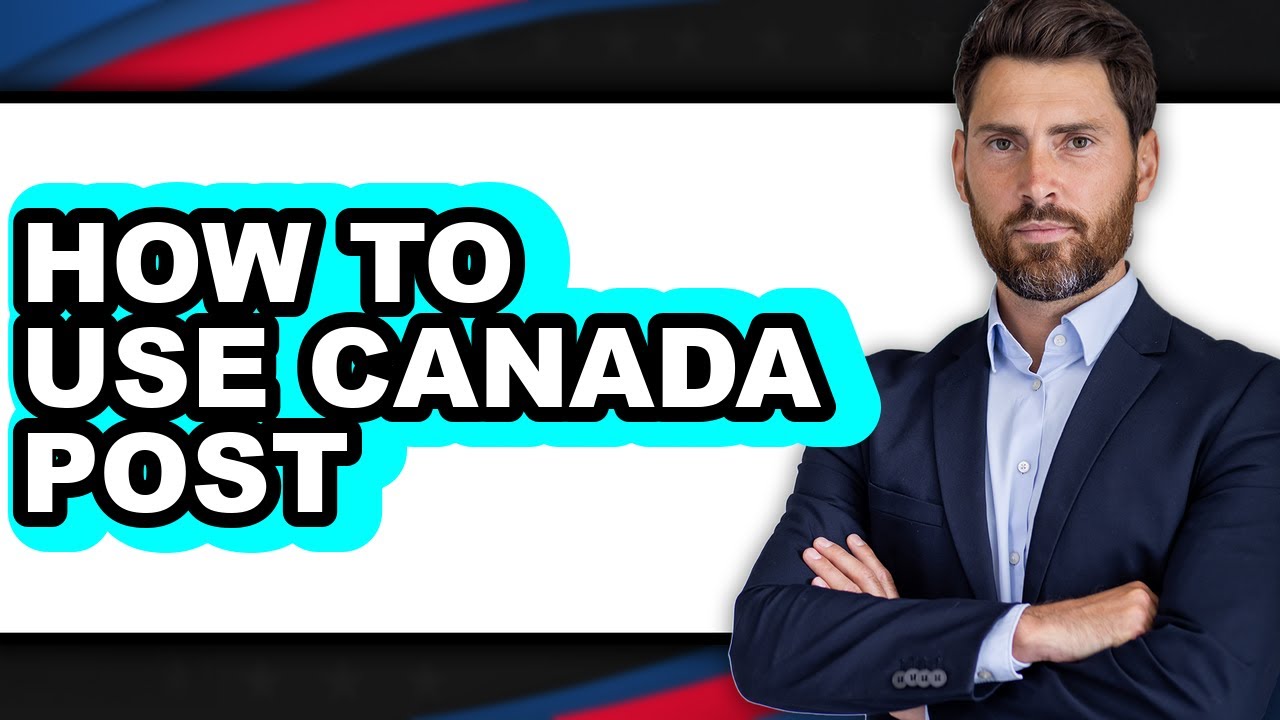 How to Use Canada Post (only Way)
