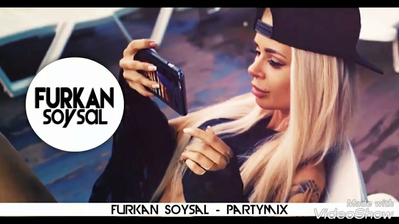 🔞FURKAN SOYSAL🔞 Dj Kantik YouTube
