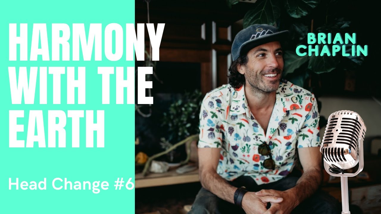 Brian Chaplin Talks About Harmony with the Earth
