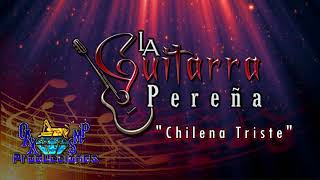 Video thumbnail of "Chilena Triste-La Guitarra Pereña"