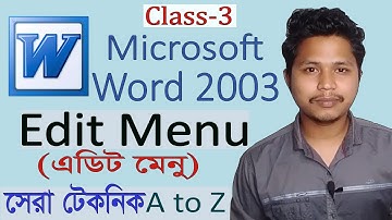Microsoft Word 2003 Tutorial in Bangla | Part- 03 | Edit Menu | মাইক্রোসফট ওয়ার্ড এডিট মেনু  |