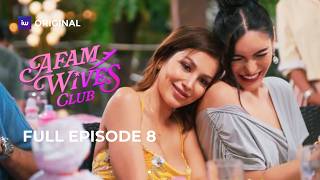 AFAM Wives Club | Celebrating Life and Sisterhood | Full Episode 8 | iWant Originals