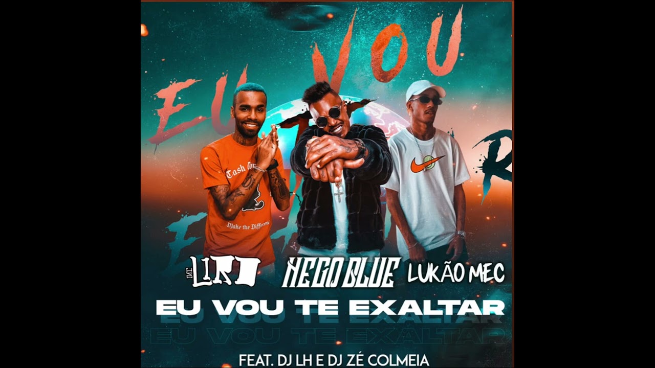 Lukão Mec “EU VOU TE EXALTAR” Mc Nego Blue | Mc Liro | DJ LH | DJ ZÉ COLMEIA 🙏🏾
