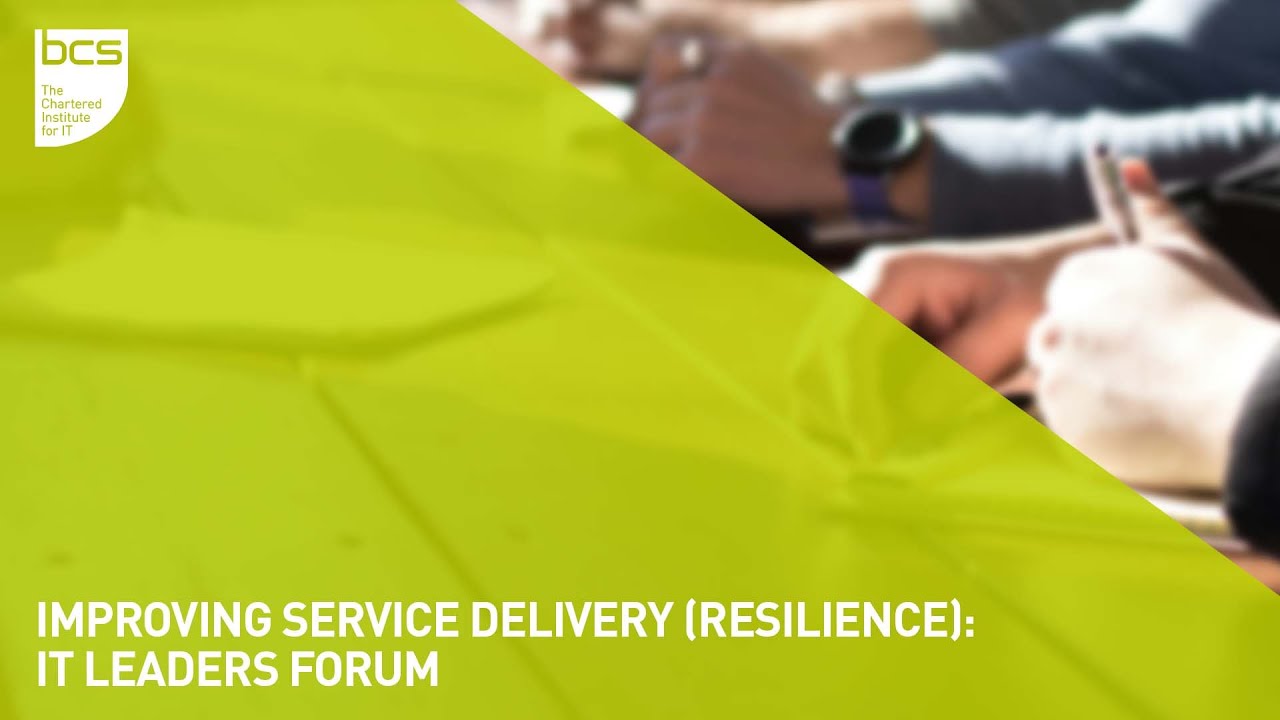 Improving Service Delivery (Resilience) | IT Leaders Forum