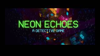 Neon Echoes Trailer