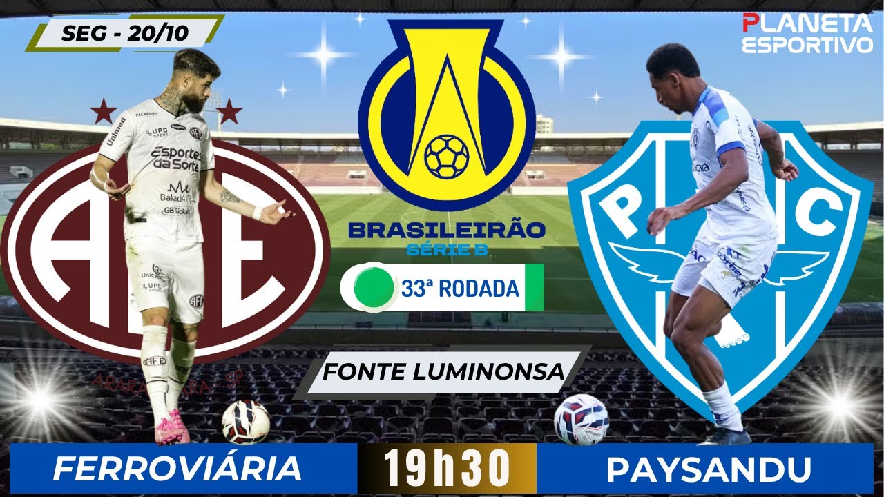 AO VIVO FERROVIÁRIA X PAYSANDU | BRASILEIRÃO SÉRIE B 33ª RODADA - 20/10 ...