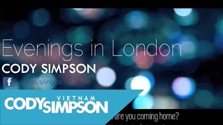 [Vietsub+Lyrics] CODY SIMPSON - Evenings in London