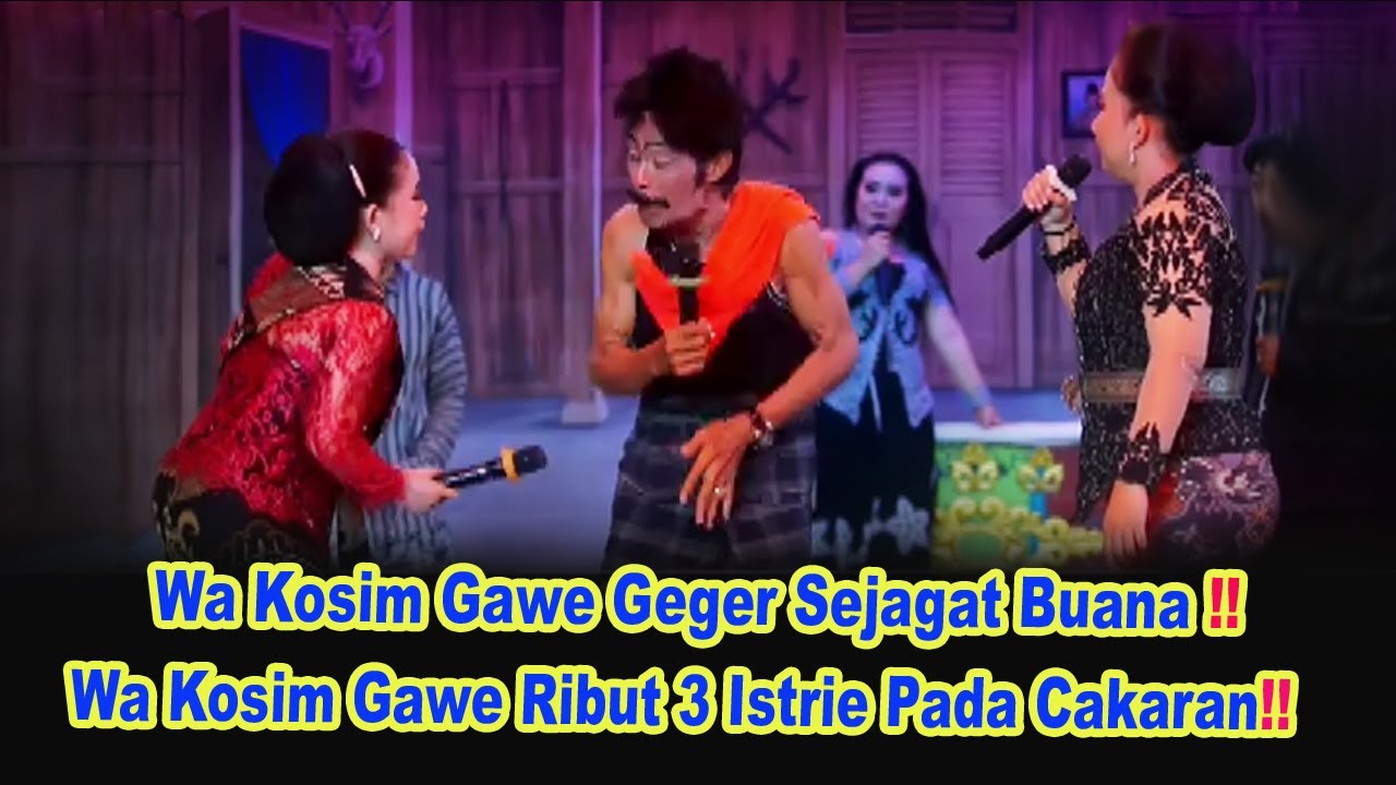 Seru...!!  Wa Kosim Gawe Ribut Gawe Ke 3 Bojone Pada Gulet Jeh !!