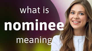 Nominee — NOMINEE meaning