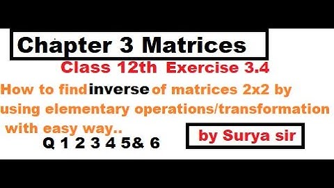 How to find inverse of matrix 2x2 by using elementary opration/transformation| Exercise 3.4|
