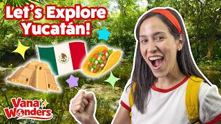 Explore Yucatán, Mexico with Vana Wonders | Educational Adventures for Kids screenshot 4