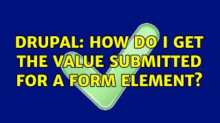 Drupal: How do I get the value submitted for a form element? (2 Solutions!!) Net Worth