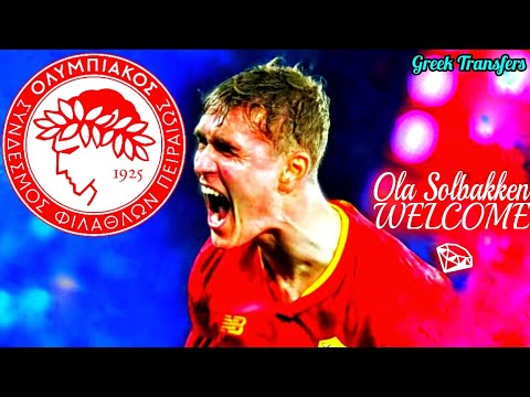 Ola Solbakken (Best Highlights) Welcome To Olympiacos