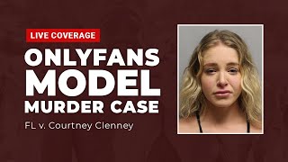 Watch Live: OnlyFans Model Murder Case - FL v. Courtney Clenney - Hearing Day 2