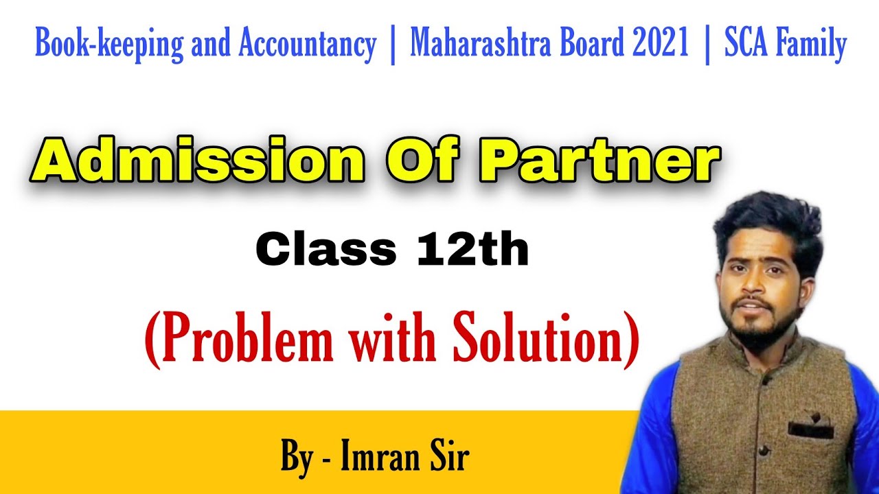Admission of Partner (Current Account) For 12th Class || Problem-13|| By Imran Sir