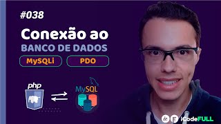 iCodeFull #038 - Conexão ao Banco de Dados com MySQLi e PDO | ilustraCode