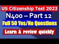 (2023) N400 Part 12 - Full 50 Yes &amp; No Questions for US Citizenship Interview
