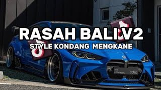 DJ RASAH BALI LAVORA V2 STYLE KONDANG MENGKANE