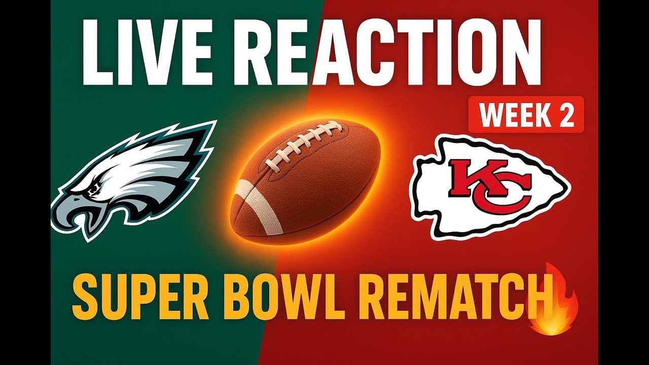 Eagles vs Chiefs Live Reaction! Super Bowl Rematch 🔥 Week 2 Live Game ...