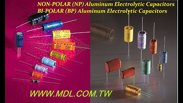 M.D.L. NON-Polar (NP) & BI-Polar (BP) Aluminum Electrolytic Capacitors