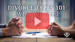 Divorce Types 101: What You Need To Know