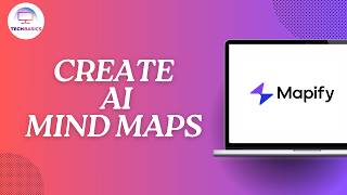 How to Create AI Mind Maps Using Mapify AI