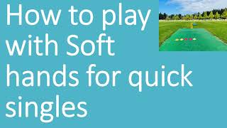 How to play with Soft hands for quick singles screenshot 4