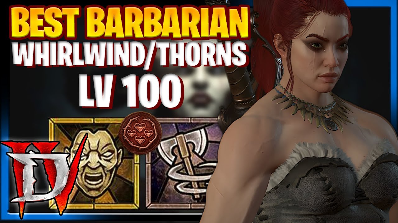 Diablo 4 Best Barbarian Build Guide Whirlwind Thorns Build Level