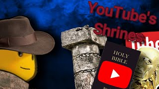 The Special Shrines of Youtube