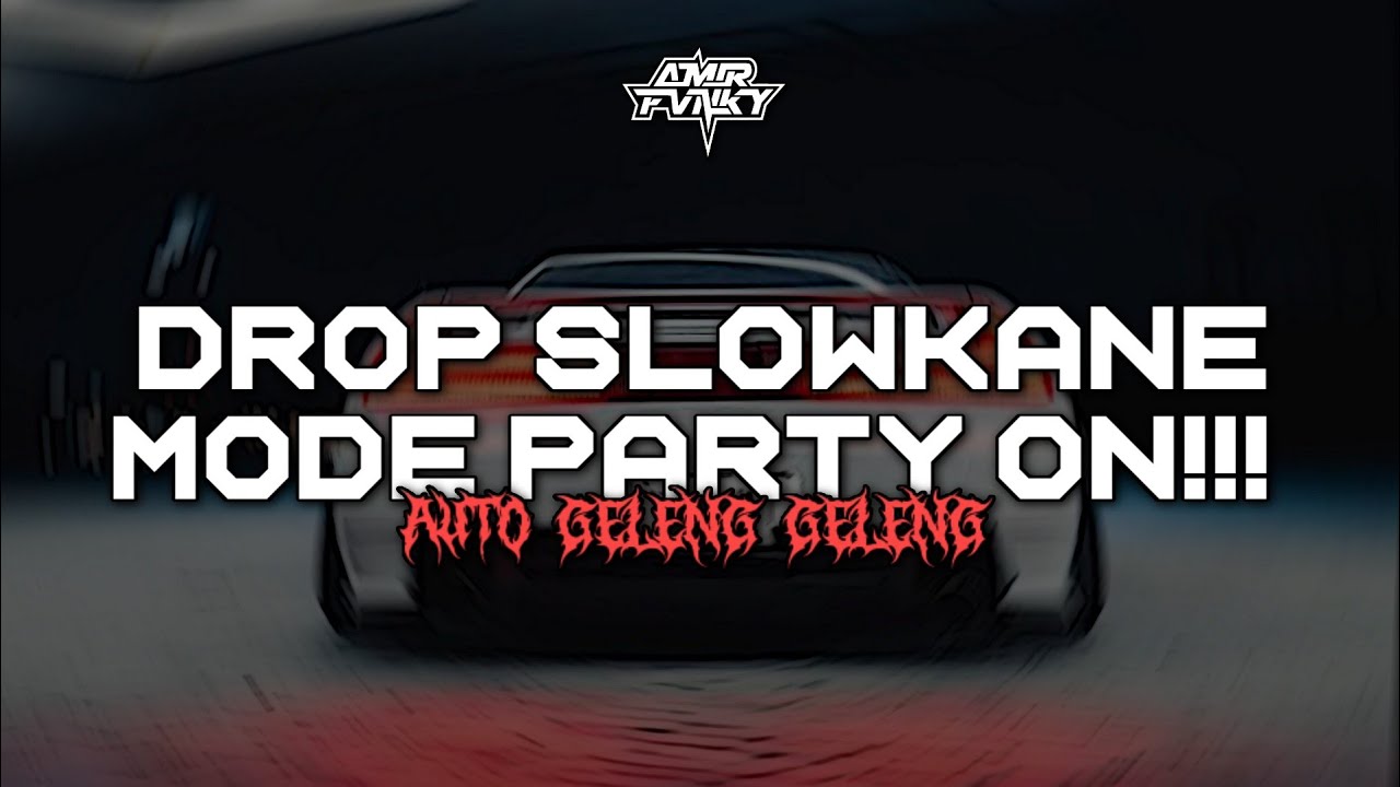 DROP SLOWKANE MODE PARTY ON!! ORANG BARU LEBE GACOR X SA JOGET BAE LEE ENAKEUN ABISS!!! 🔥
